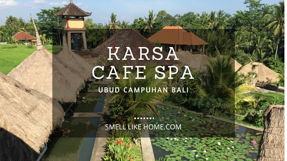 Karsa Kafe Spa Ubud Campuhan Bali Review